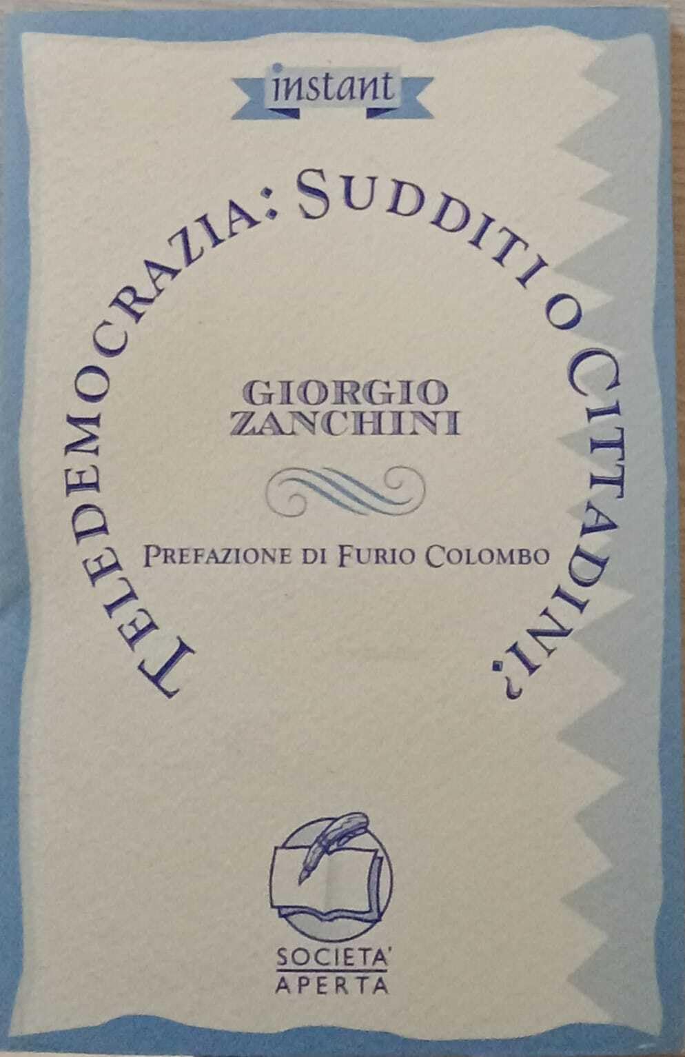 Teledemocrazia: sudditi o cittadini? (Instant) Books