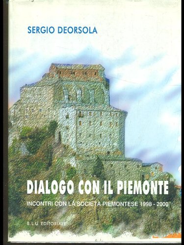 Dialogo con il Piemonte. Incontri con la società piemontese 1998-2000 (Diritto economia società) Books