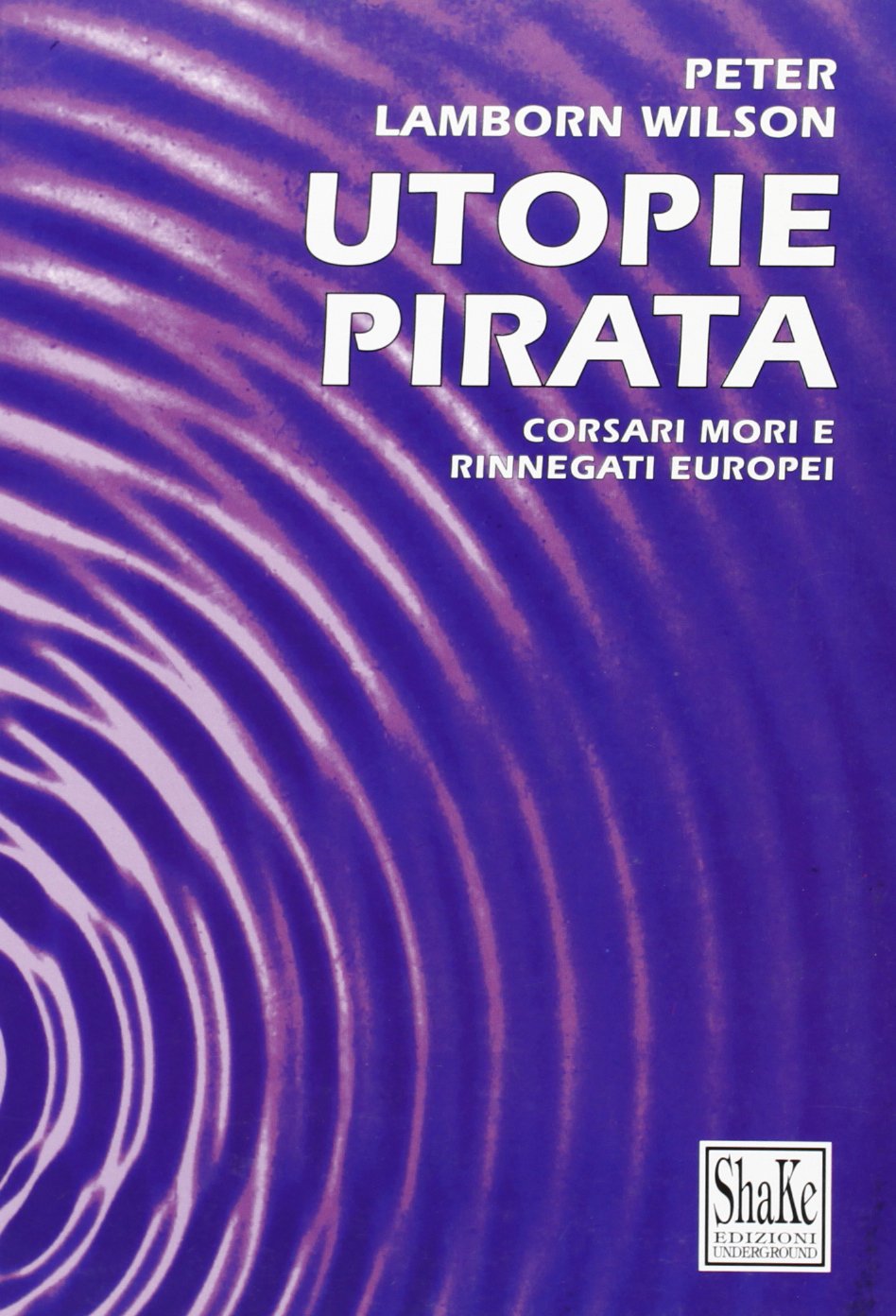 Utopie pirata. Corsari mori e rinnegati europei book
