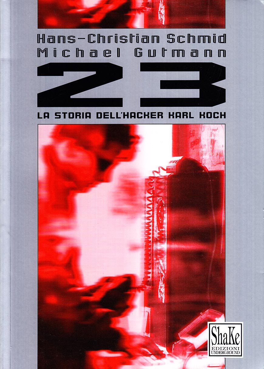 Ventitré. La storia dell'Hacker Karl Koch Contemporary literature