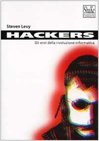 Hackers. Gli eroi della rivoluzione informatica (Cyberpunkline) Computer Science