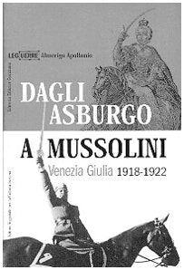 Dagli Asburgo a Mussolini. Venezia Giulia 1918-1922 book