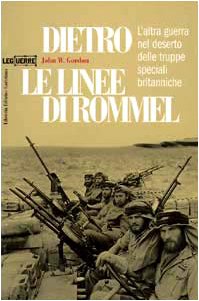 Dietro le linee di Rommel. L'altra guerra nel deserto delle truppe speciali britanniche (Le guerre) Social Sciences