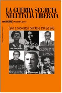 La guerra segreta nell'Italia liberata. Spie e sabotatori dell'Asse 1943-1945 Social Sciences