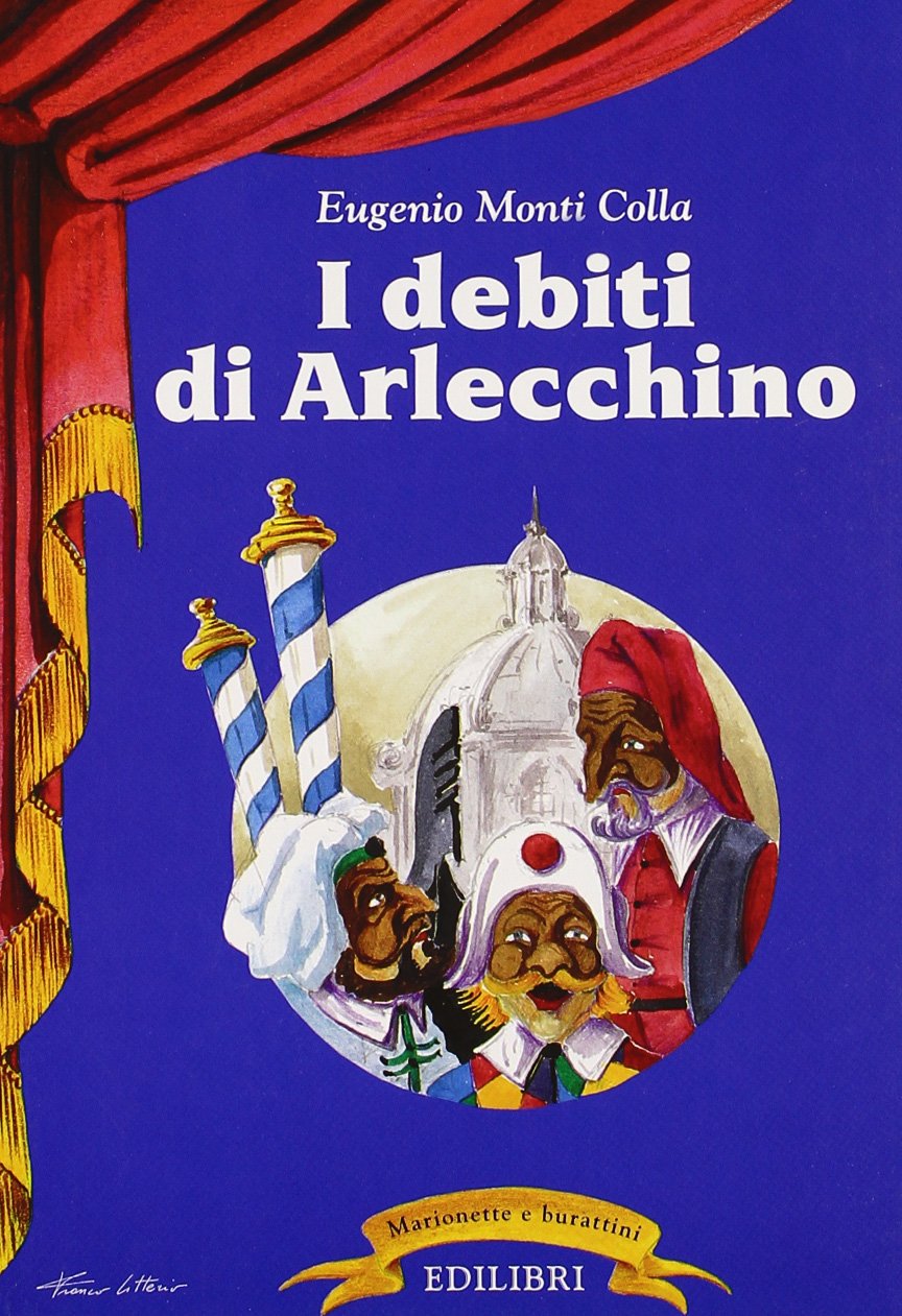 I debiti di Arlecchino (Marionette e burattini) Novels & Short Stories