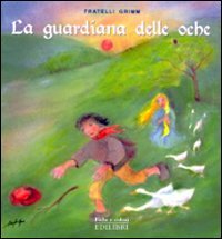 La guardiana delle oche (Fiabe e colori) Children's books