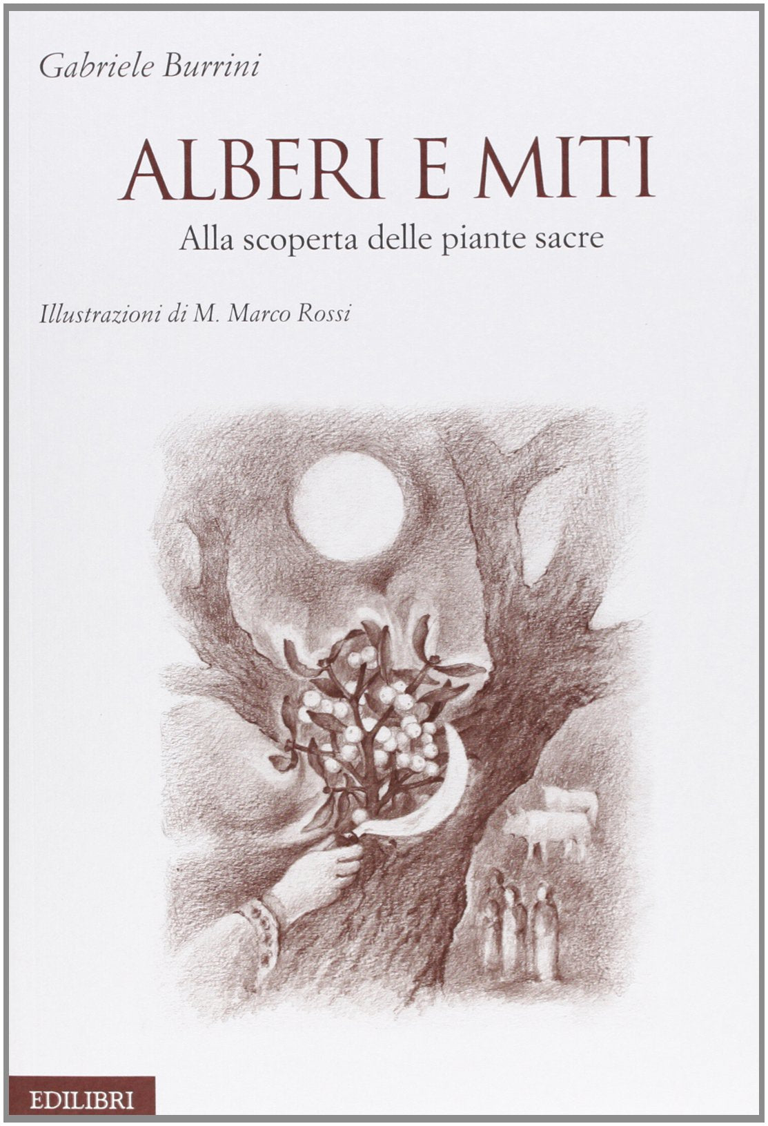 Alberi e miti. Alla scoperta delle piante sacre Books