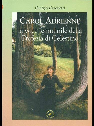 Carol Adrienne: la voce femminile della profezia di Celestino Contemporary literature