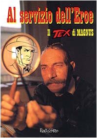 Al servizio dell'eroe. Il Tex di Magnus book