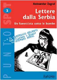 Lettere dalla Serbia. Un fumettista sotto le bombe (PuntoSpot) Essays & Short Stories