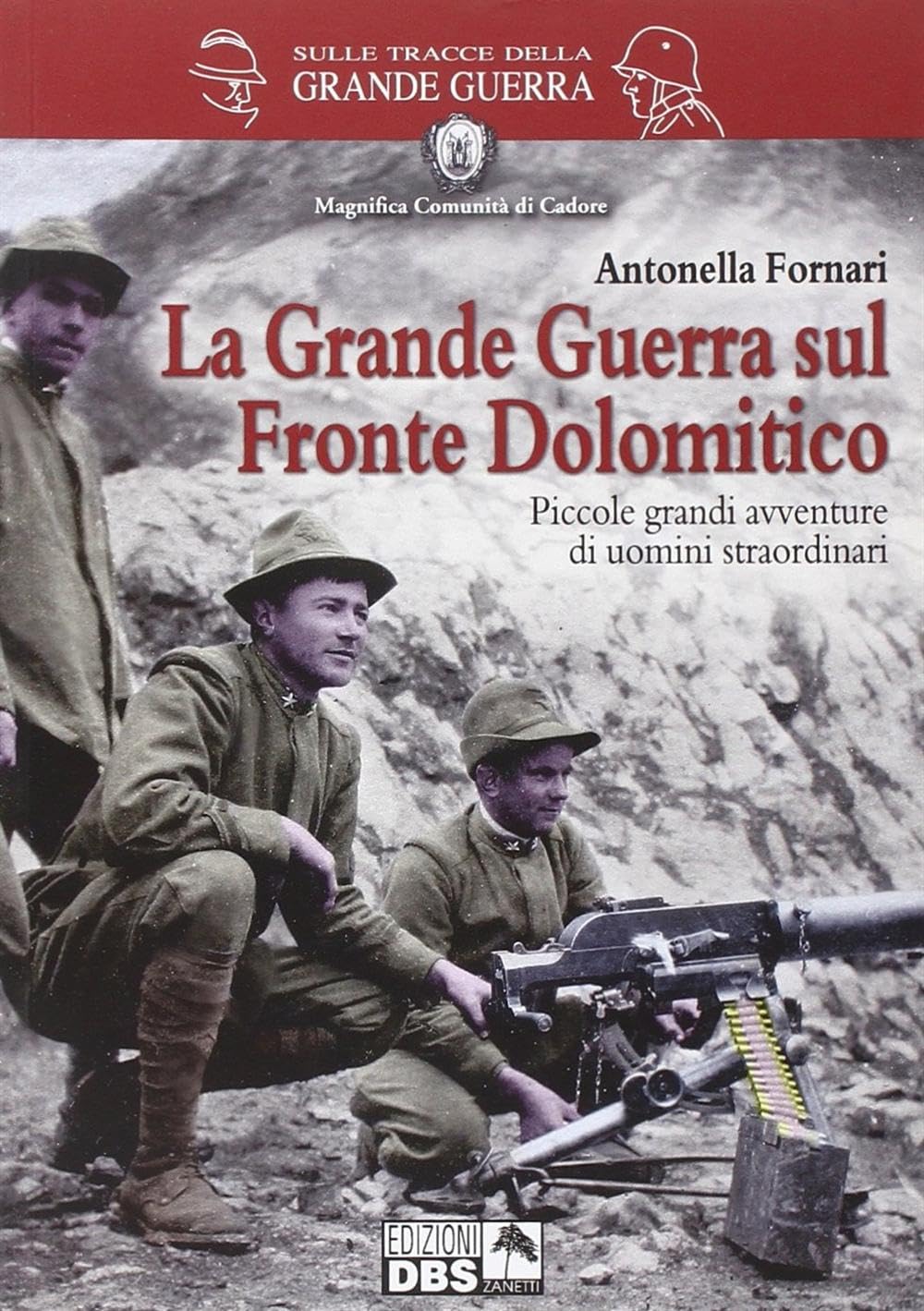 La grande guerra sul fronte dolomitico. Piccole grandi avventure di uomini straordinari book