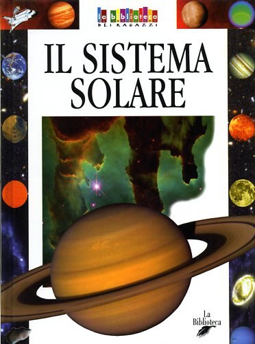Il sistema solare (La biblioteca dei ragazzi) Children's books