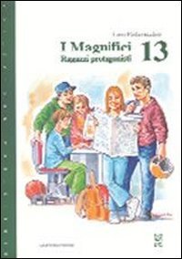 I magnifici 13. Ragazzi protagonisti book