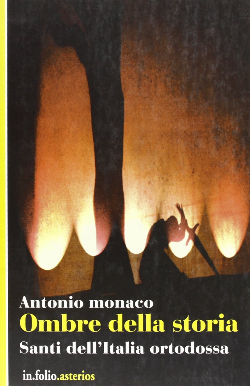 Ombre della storia. Santi dell'Italia ortodossa (In folio. Asterios) Religion & Esotericism