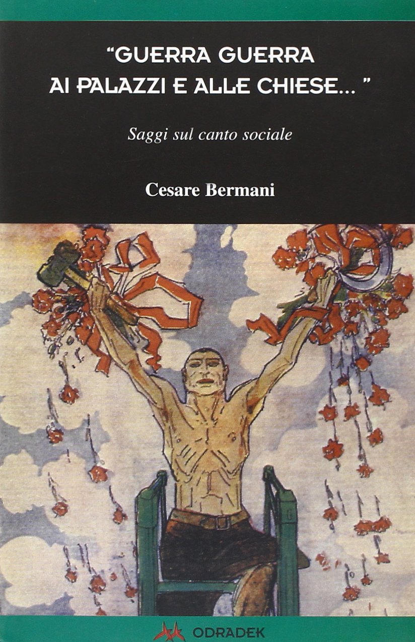 Guerra guerra ai palazzi e alle chiese... Saggi sul canto sociale Books