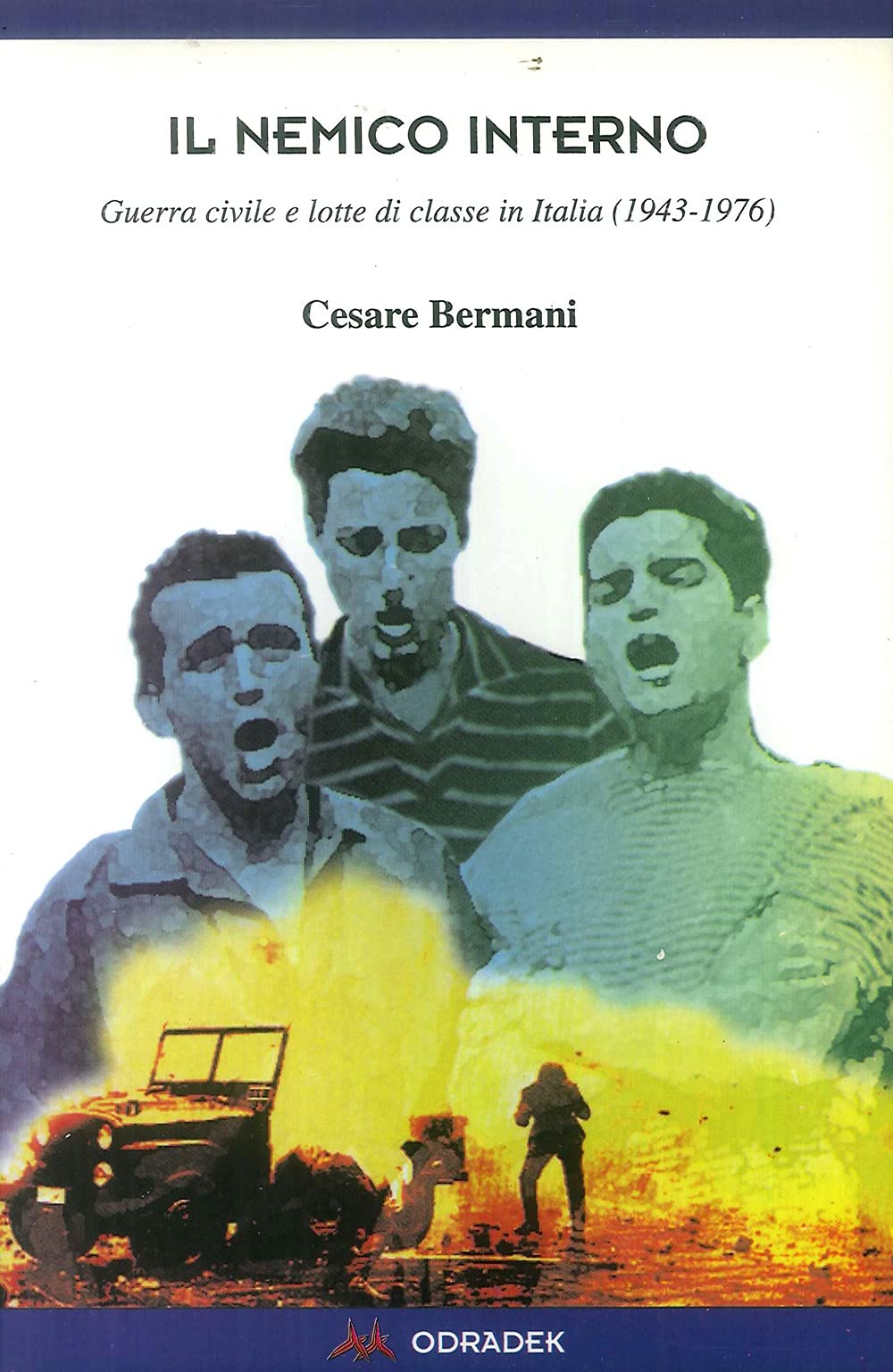 Il nemico interno. Guerra civile e lotte di classe in Italia (1943-1976) Politics & History