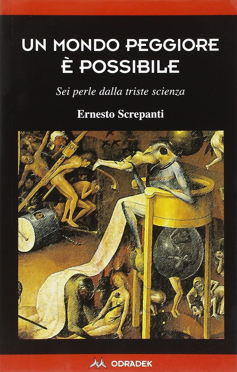 Un mondo peggiore è possibile. Sei perle dalla triste scienza book