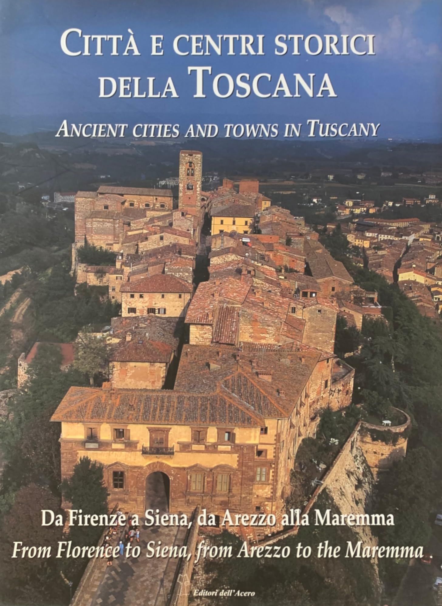 Città e centri storici della Toscana. Ediz. italiana e inglese. Da Firenze a Siena. Da Arezzo alla Maremma (Vol. 1) (Antiche mura di Toscana) Leisure, Home & Garden