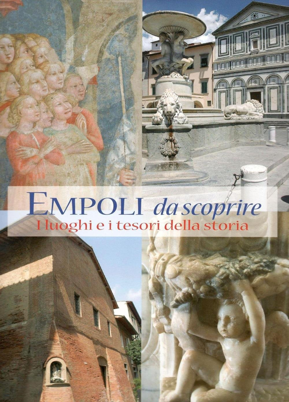 Empoli. I luoghi e i segni della storia. Ediz. italiana e inglese Leisure, Home & Garden