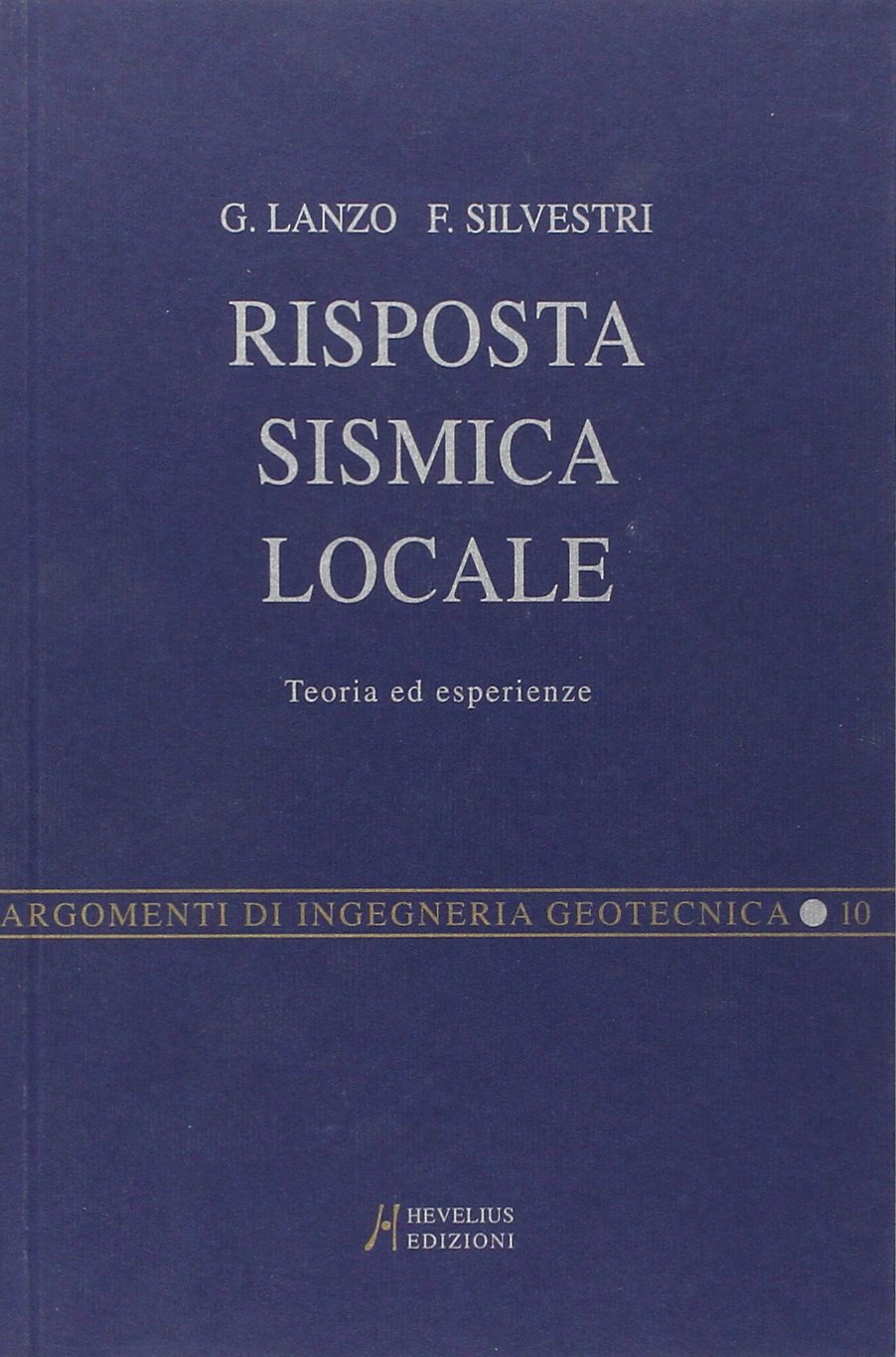 Risposta sismica locale. Teoria ed esperienze (Argomenti di ingegneria geotecnica) Geology & Geography