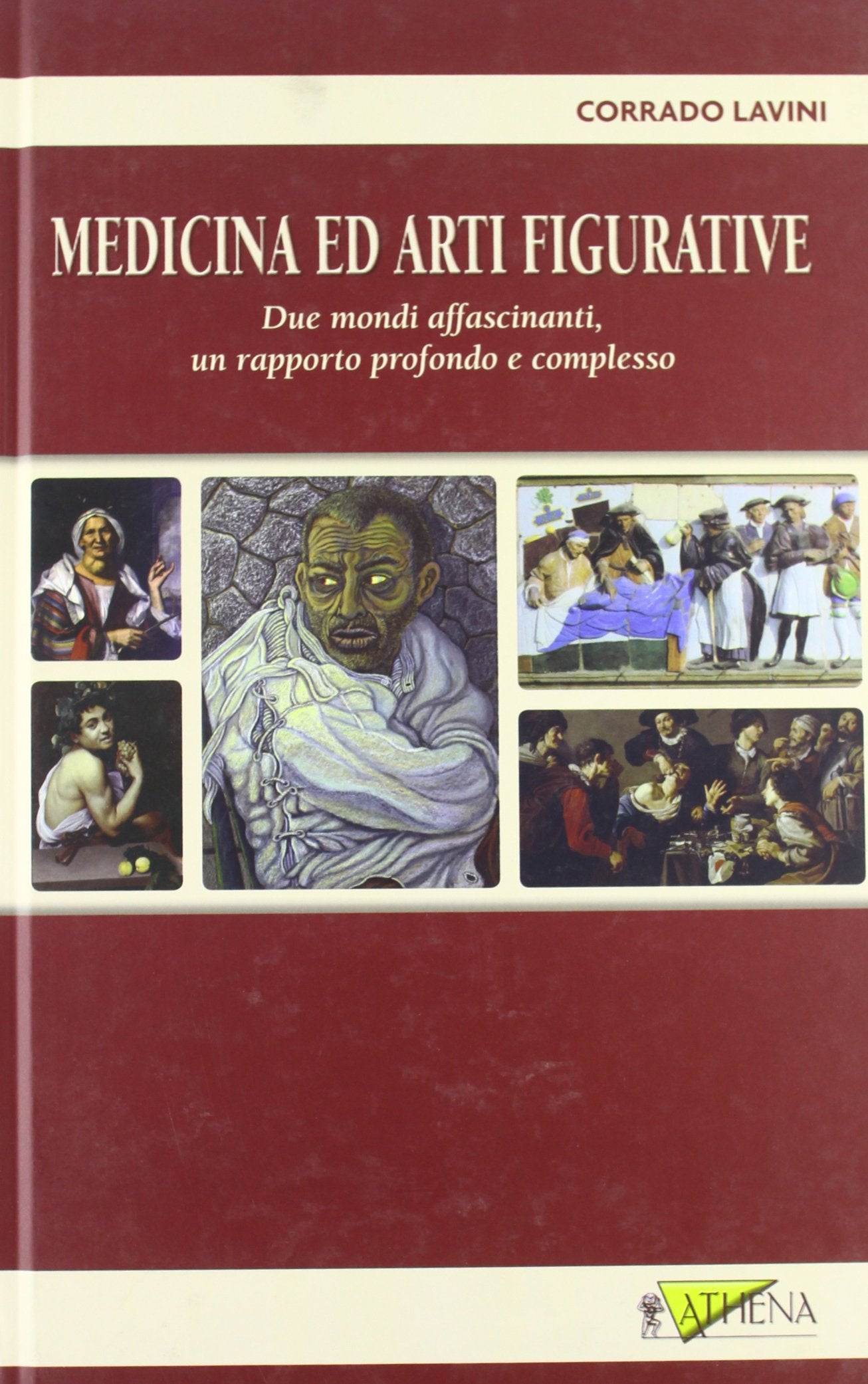 Medicina e arti figurative. Due mondi affascinanti, un rapporto profondo e complesso book