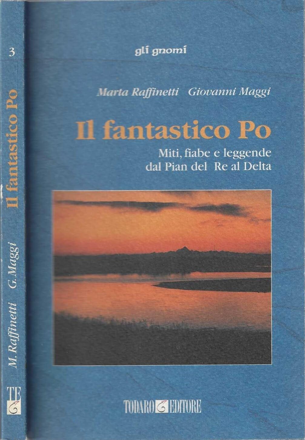 Il fantastico Po. Miti, fiabe e leggende dal Pian del Re al delta book