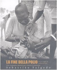 La fine della polio. Una campagna globale per vincere la malattia. Ediz. illustrata book