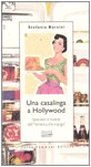 Una casalinga a Hollywood. Splendori e miserie dell'«America che mangia» Leisure, Home & Garden
