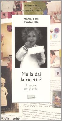 Me la dai la ricetta? In cucina con gli amici book