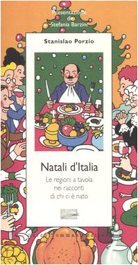 Natali d'Italia. Le regioni a tavola nei racconti di chi ci è nato Leisure, Home & Garden