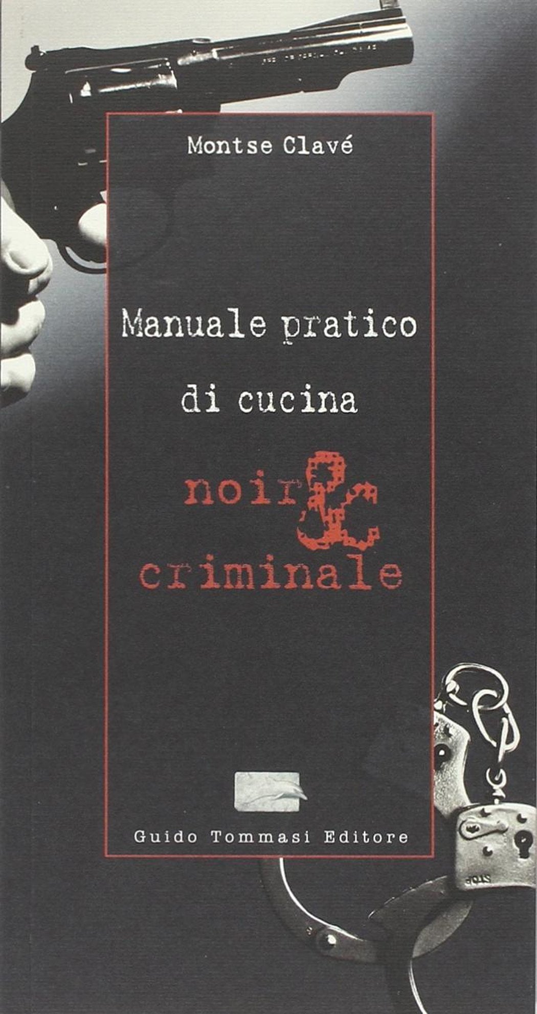 Manuale pratico di cucina noir & criminale Leisure, Home & Garden