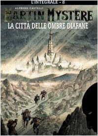 L'integrale di Martin Mystère. La città delle ombre diafane (Vol. 8) Manga