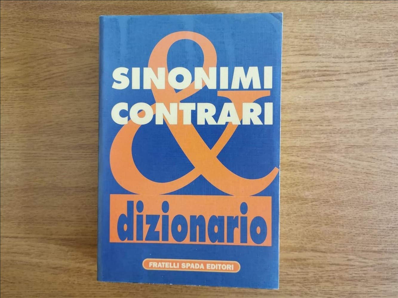 Dizionario dei sinonimi & contrari. Con anagrafe delle parole nuove e dei termini stranieri Reference Books