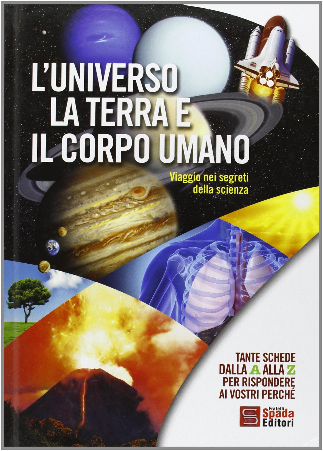 L'universo, la terra e il corpo umano. Viaggio nei segreti della scienza book