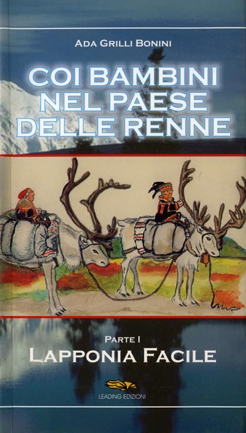 Coi bambini nel paese delle renne. Lapponia facile (Vol. 1) (Viaggiare da bambini, viagg. coi bambini) Leisure, Home & Garden