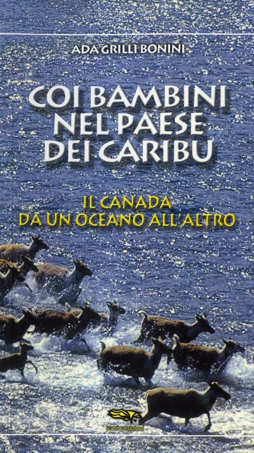 Coi bambini nel paese dei caribù. Il Canada da un oceano all'altro book