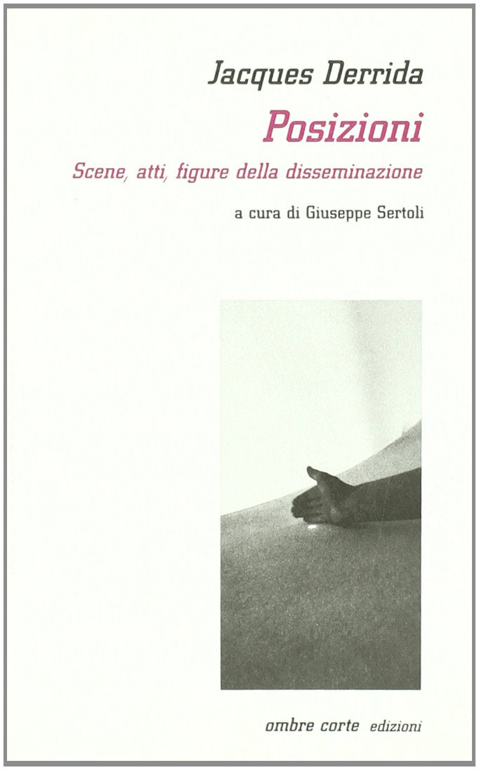 Posizioni. Scene, atti, figure della disseminazione book