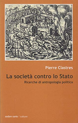 La società contro lo Stato. Ricerche di antropologia politica book
