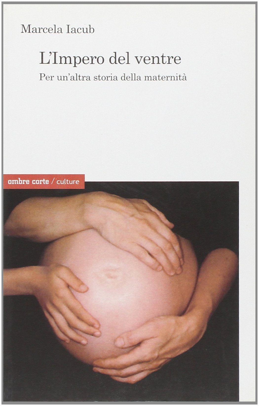 L'impero del ventre. Per un'altra storia della maternità book