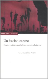 Un fascino osceno. Guerra e violenza nella letteratura e nel cinema book