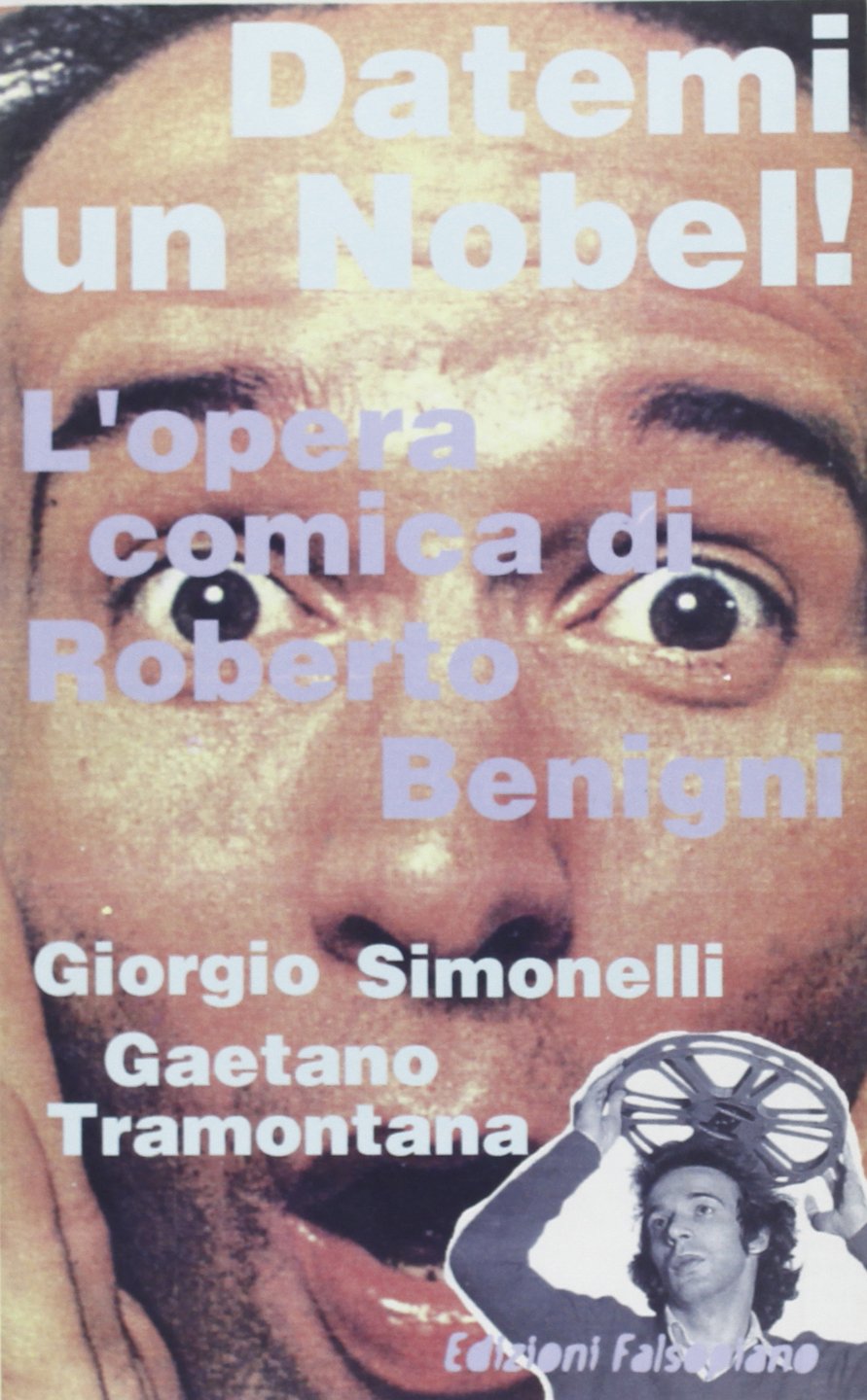 Datemi un Nobel! L'opera comica di Roberto Benigni (Falsopiano Cinema) Film, Art & Culture