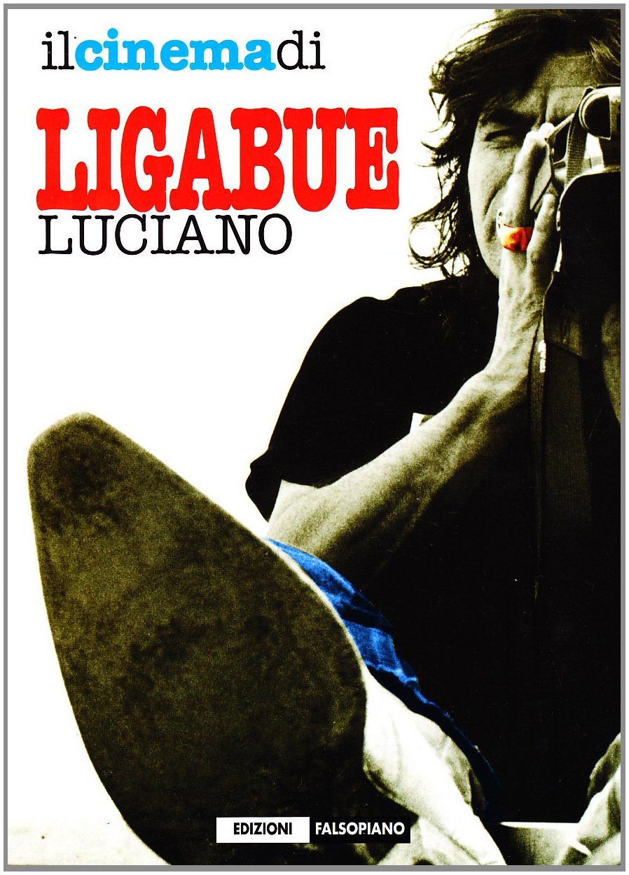 Il cinema di Luciano Ligabue Film, Art & Culture