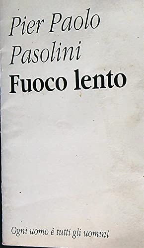 Fuoco lento (Ogni uomo è tutti gli uomini) Essays & Short Stories