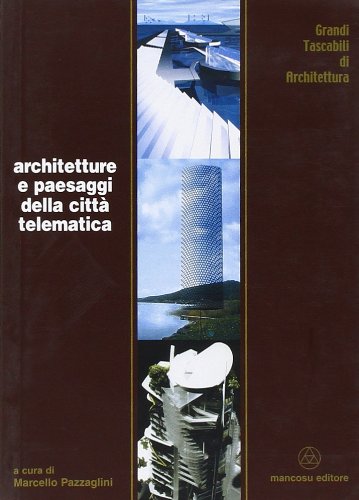 Architetture e paesaggi della città telematica (Grandi tascabili di architettura) Architecture