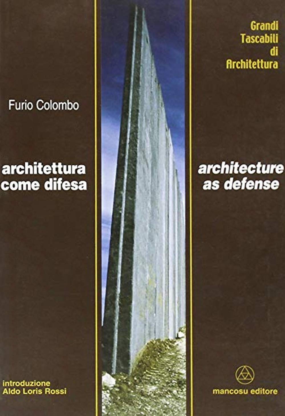 Architettura come difesa-Architecture as defense. Ediz. bilingue (Grandi tascabili di architettura) Architecture