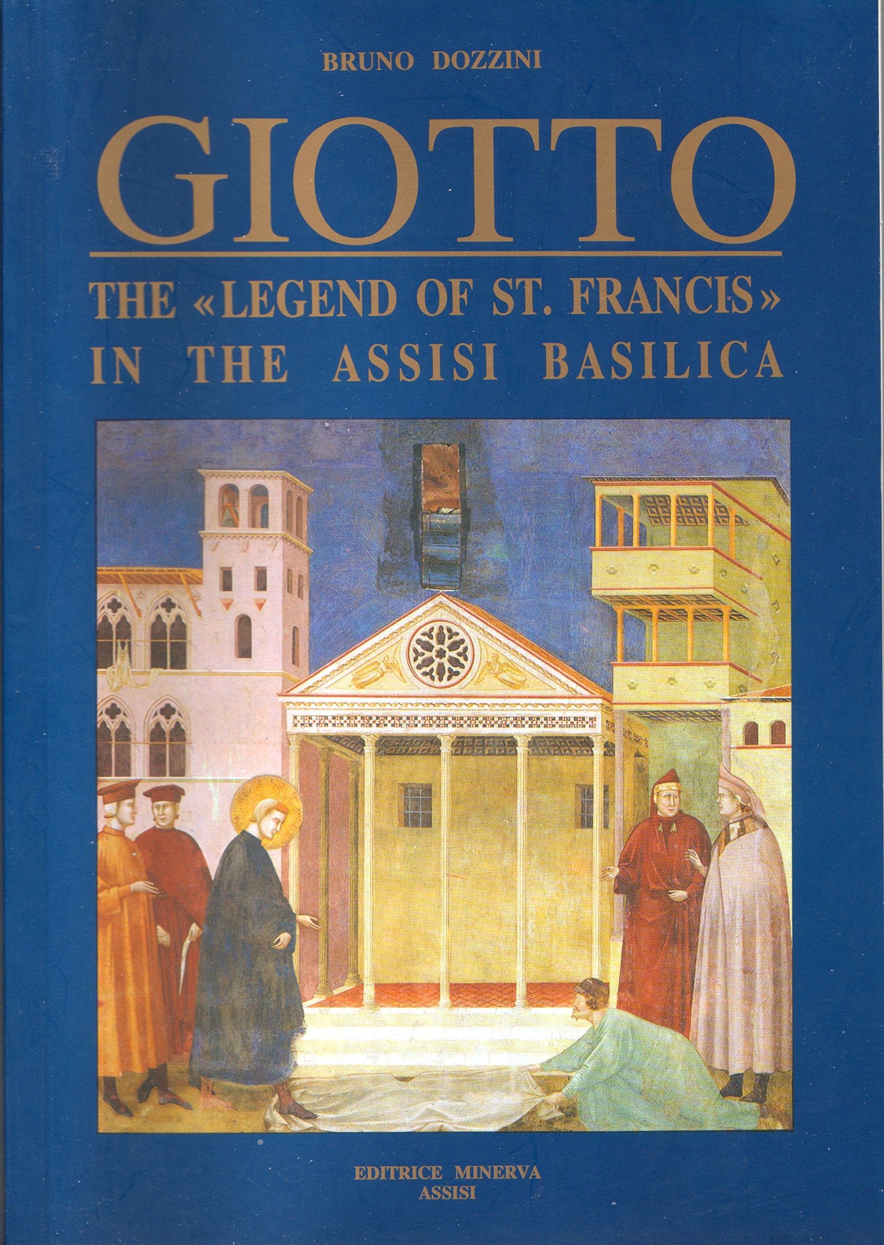 Giotto. The legend of St. Francis in the Assisi Basilica. Ediz. inglese book
