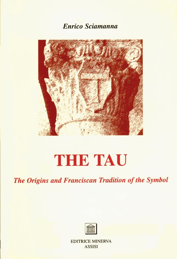 The Tau. The original and franciscan tradition of the symbol Religion & Esotericism