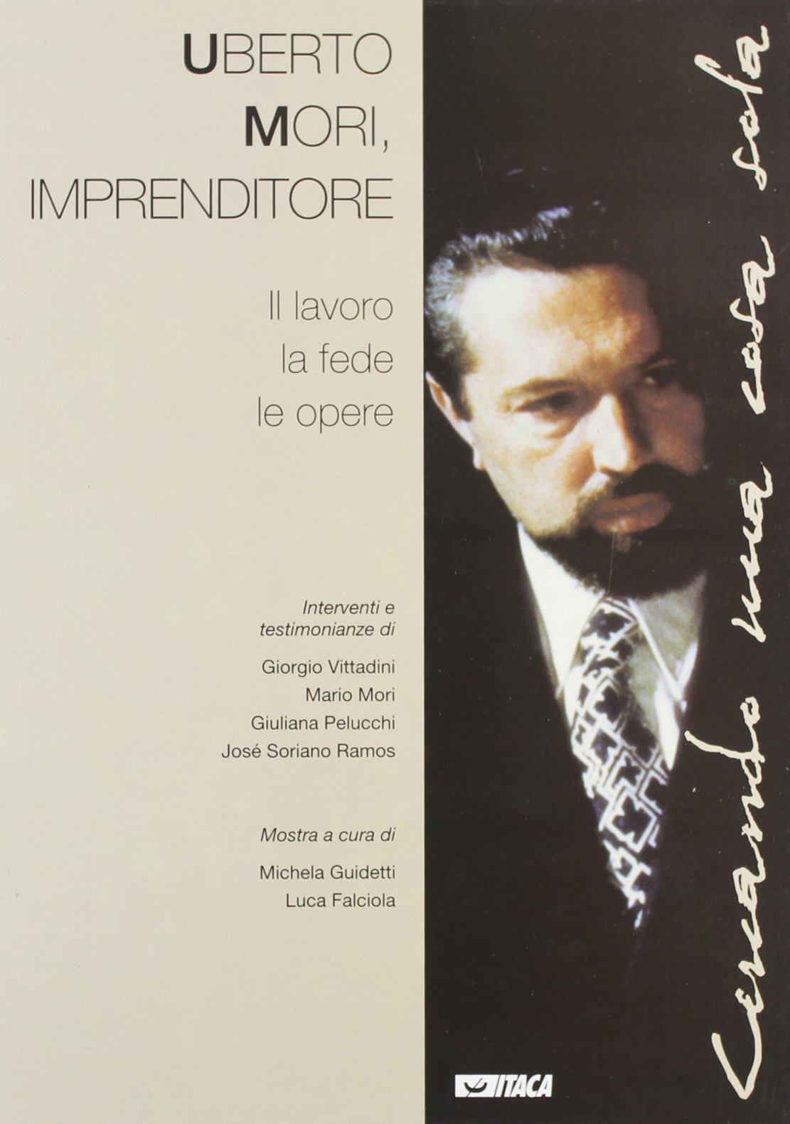 Uberto Mori, imprenditore. Il lavoro, la fede, le opere. Catalogo della mostra (Rimini, agosto 2000) (Mostre) Science