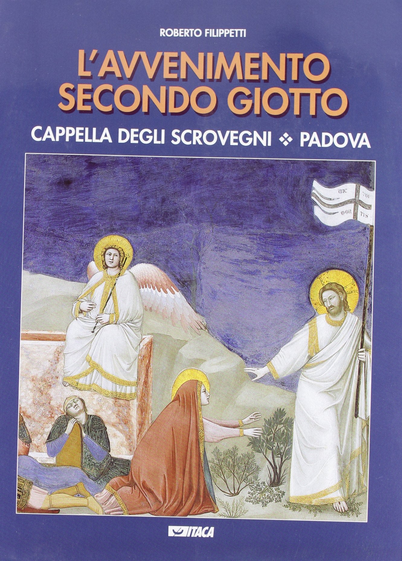 L' avvenimento secondo Giotto. Cappella degli Scrovegni. Padova book