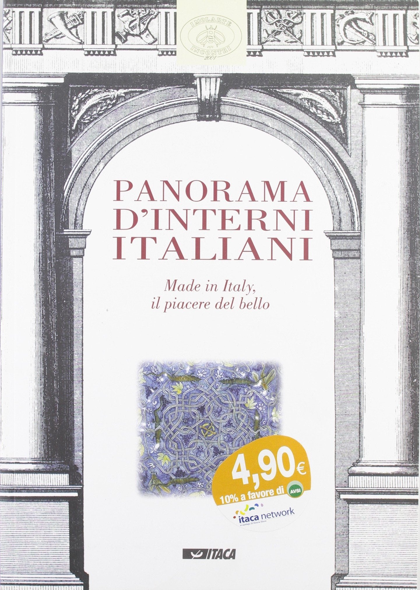Panorama d'interni italiani. Made in Italy, il piacere del bello. Catalogo della mostra (Imola, 10 novembre 2001-13 gennaio 2002) (Imolarte) Architecture